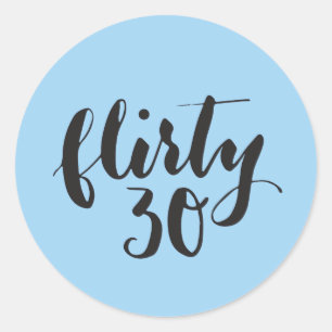 Sticker Rond Anniversaire drôle Flirty de 30 manuscrits