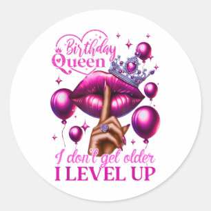 Sticker Rond Anniversaire Reine Je ne vieillis pas Je niveau ve