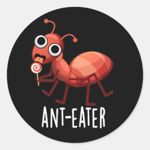 Sticker Rond Ant mangeur drôle Ant Pun Pun Dark BG