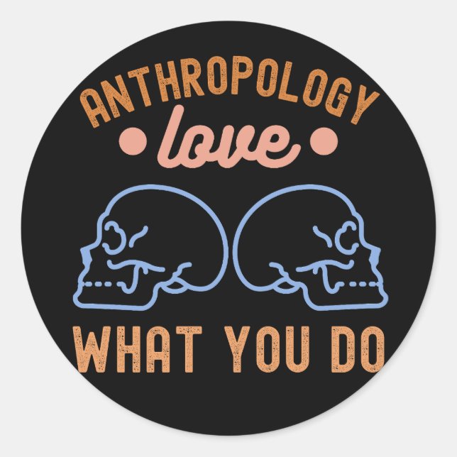 Sticker Rond Anthropologie Amour de ce que vous faites (Devant)