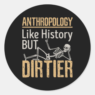 Sticker Rond Anthropologie Comme Histoire Mais Dirtier