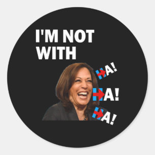 Sticker Rond Anti-kamala Harris Je ne suis pas avec Ha Ha Ha Ré