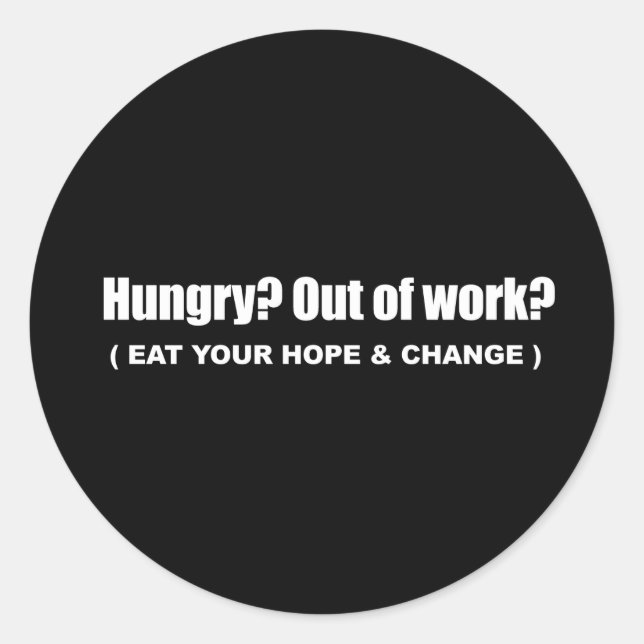 Sticker Rond Anti-Obama - affamé - mangez votre espoir et chang (Devant)
