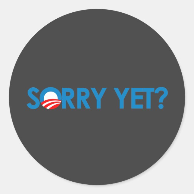 Sticker Rond Anti-Obama - Désolé ? (Devant)