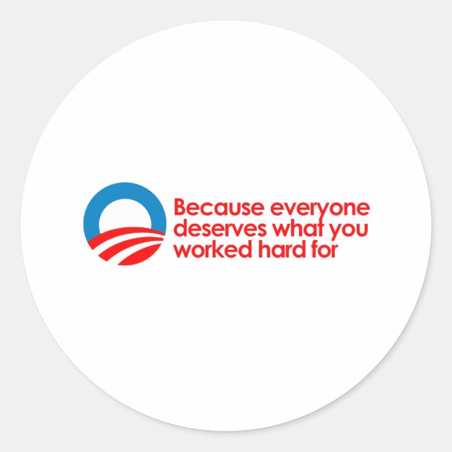 Sticker Rond Anti-Obama - Tout le monde mérite ce que vous trav (Devant)