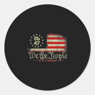 Sticker Rond Anti Trump 8647 86 47 Drapeau américain We The Peo