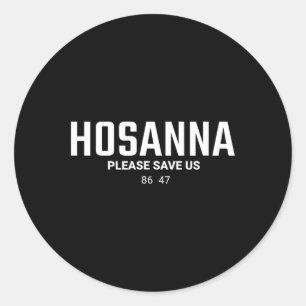 Sticker Rond Anti Trump chrétien 86 47 Hosanna Sauve Nous