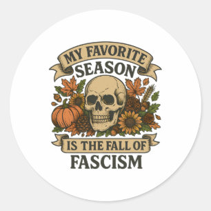 Sticker Rond Anti Trump Ma saison préférée est la chute du fasc