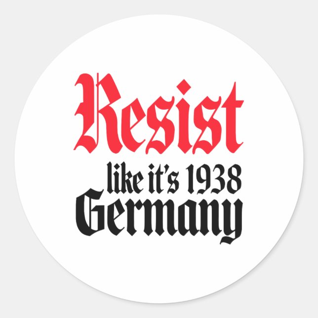 Sticker Rond Anti-trump Résister c'est comme l'Allemagne milita (Devant)