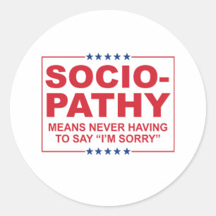 Sticker Rond Anti-Trump - Sociopathie - Ne jamais avoir à dire