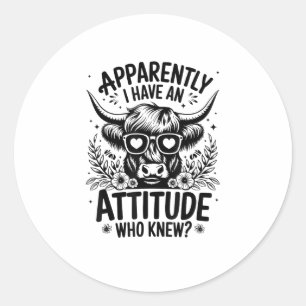 Sticker Rond Apparemment, J'Ai Une Attitude Qui Connaissait Le 