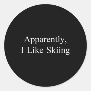 Sticker Rond Apparemment j'aime skier Mème drôle Sarcastique Je