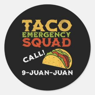 Sticker Rond Appel d'urgence Taco 9 Juan Juan Funny Cinco De Ma