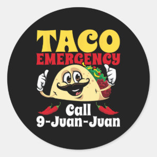 Sticker Rond Appel d'urgence Taco 9 Juan Juan Funny Cinco De Ma