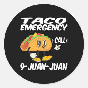 Sticker Rond Appel d'urgence Taco 9 Juan Juan Funny Cinco De Ma