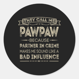 Sticker Rond Appelez-Moi Pawpaw Parce Que Partenaire De Crime P