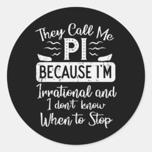Sticker Rond Appelez-Moi Pi Parce Que Irrationnel Funky Pi Day