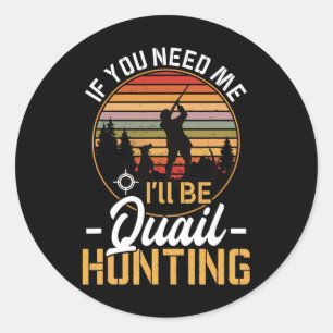 Sticker Rond Appels Drôle De Quail Pour Chasse Hommes Chasse Oi