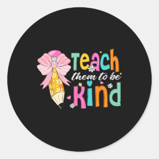 Sticker Rond Apprenez-leur à être gentils crayon arc professeur