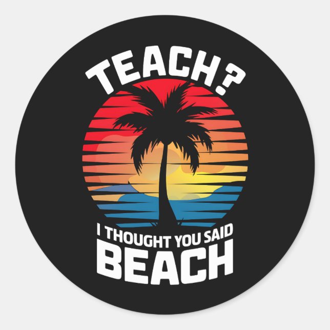 Sticker Rond Apprenez-Moi Que Vous Avez Dit Professeur De Plage (Devant)