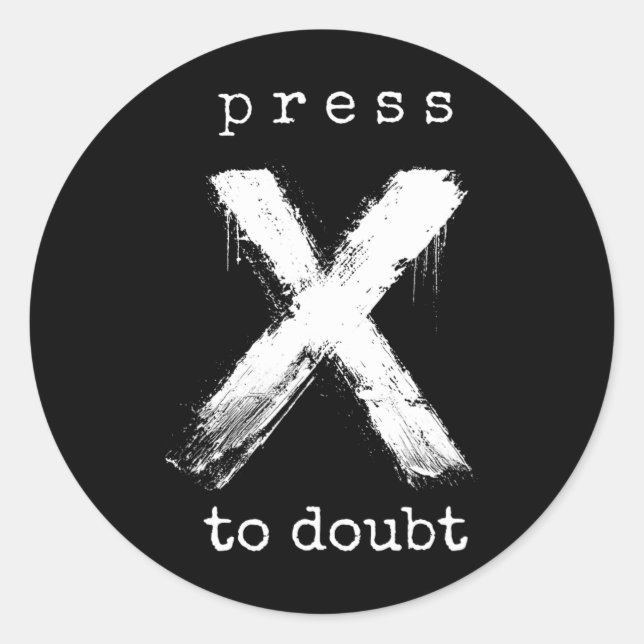 Sticker Rond Appuyez sur X pour douter du mème  (Devant)
