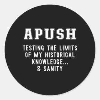 Sticker Rond Apush Testing My Knowledge Sanity Ap Us History Ex
