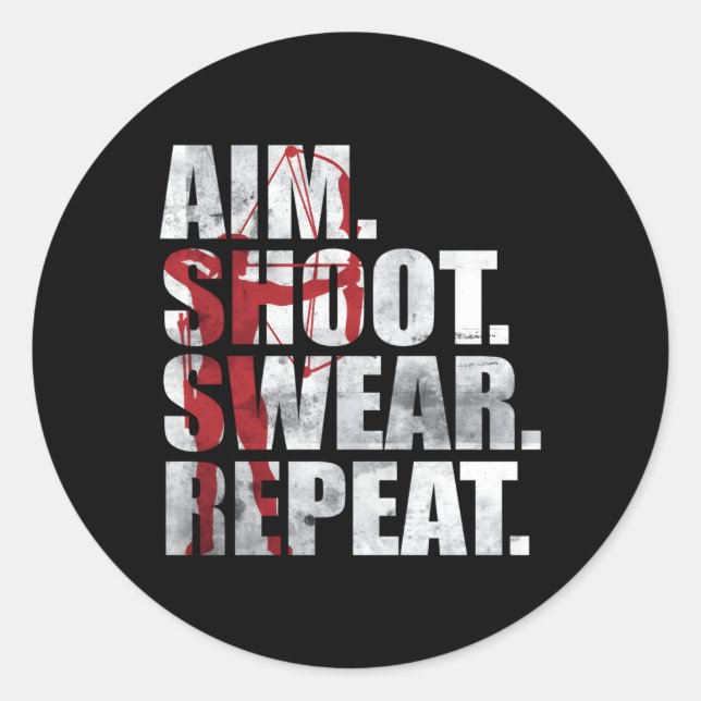 Sticker Rond Archer Bowhunting But Shoot Sweat Répéter Archer (Devant)