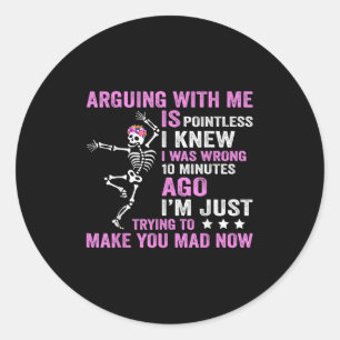 Sticker Rond Argumenter Avec Moi N'A Pas De Point Je Savais Que