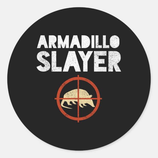 Sticker Rond Armadillo Slayer Armadillo Hunter Cadeau (Devant)