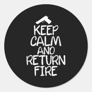 Sticker Rond Arme À Feu Drôle Gardez Le Calme Et Retournez Au F