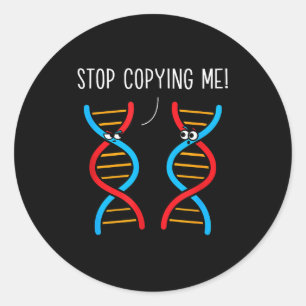 Sticker Rond Arrêtez de copier la blague d'ADN de pun scientifi