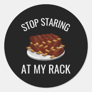 Sticker Rond Arrêtez De Monter À Mon Rack Drôle Rack De Ribs Ba