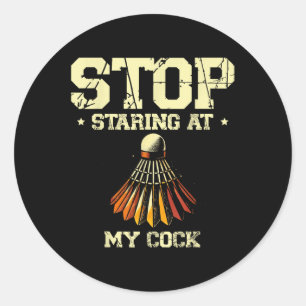 Sticker Rond Arrêtez de regarder ma raquette de joueur de badmi