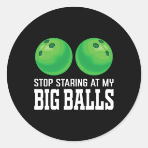 Sticker Rond Arrêtez De Vous Retrouver À Mon Big Bowler Funny B