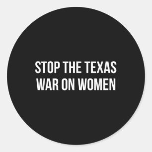Sticker Rond Arrêtez La Guerre Du Texas Contre Les Femmes -