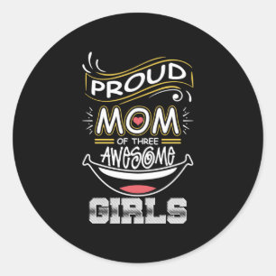 Sticker Rond Art Mère Fier Maman De Trois Filles Impressionna