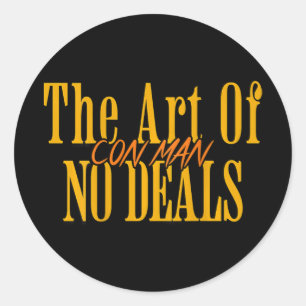 Sticker Rond Art Of No Deal Con Man Pun Faux Trump Sarcastique