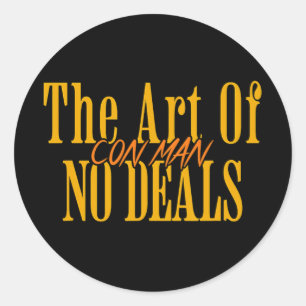 Sticker Rond Art Of No Deal Con Man Pun Faux Trump Sarcastique 