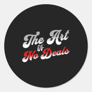 Sticker Rond Art Of No Deals Pun No Tariff Trade Deals Financer