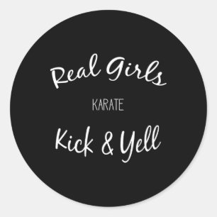 Sticker Rond Arts Martiaux Karate Real Girls Kick And Yell