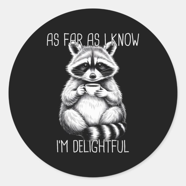 Sticker Rond As Far As I Know I'm Delightful Raccoon  (Devant)