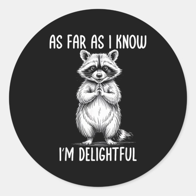 Sticker Rond As Far As I Know I'm Delightful Raccoon  (Devant)