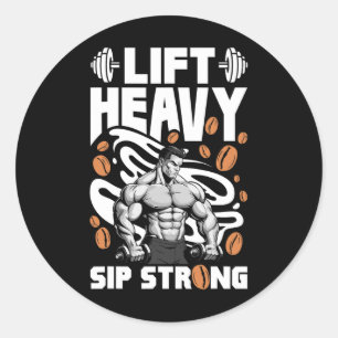 Sticker Rond Ascenseur Sip lourd Sip fort Café Lover Bodybuildi
