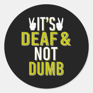 Sticker Rond ASL C'est sourd et pas idiot Langue des Signes Sou
