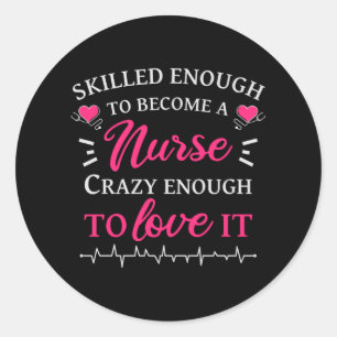 Sticker Rond Assez compétent pour devenir une infirmière foll