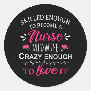 Sticker Rond Assez compétent pour devenir une sage-femme infirm