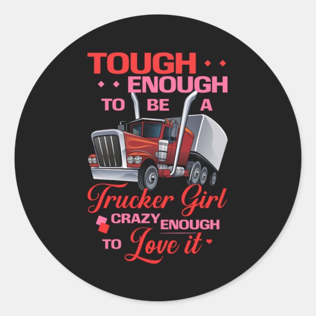 Sticker Rond Assez Difficile Pour Être Un Trucker Girl Cadeau (Devant)