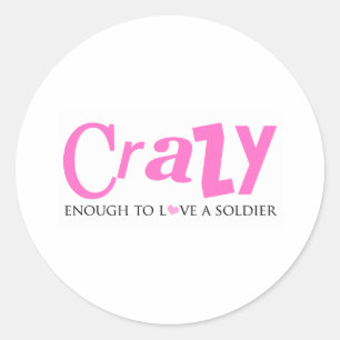Sticker Rond Assez fou pour aimer un soldat
