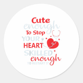 Sticker Rond Assez Mignonne Pour Arrêter Votre Coeur Infirmière