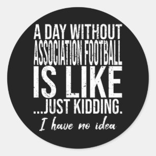 Sticker Rond Association Football cotation drôle
